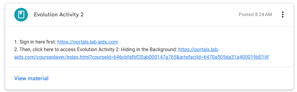 A screenshot of a Google Classroom assignment showing text for:  "1. Sign in here first: https://portals.lab-aids.com 2. Then, click here to access Evolution Activity 2: Hiding in the Background: with a clickable URL to direct students to that specific activity. 